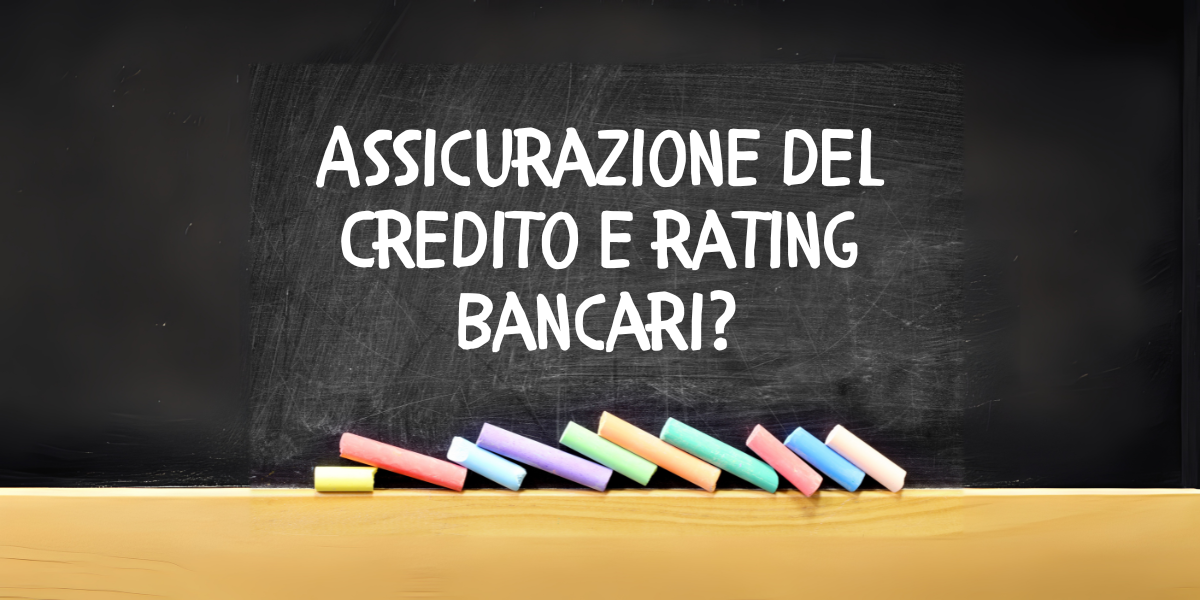 il legame tra l'assicurazione del credito e i rating bancari