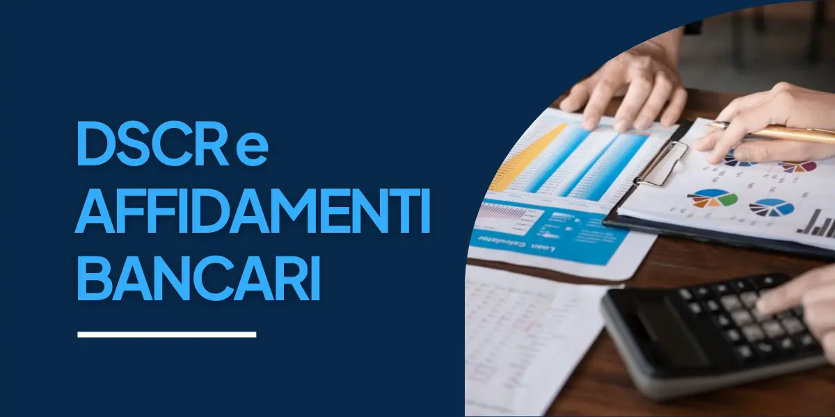 Gli affidamenti bancari migliorano il DSCR?